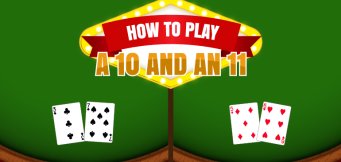 How to Play a 10 and an 11?