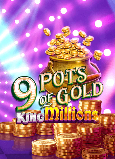 9 Pots of Gold King Millions