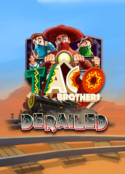 Taco Brothers Derailed